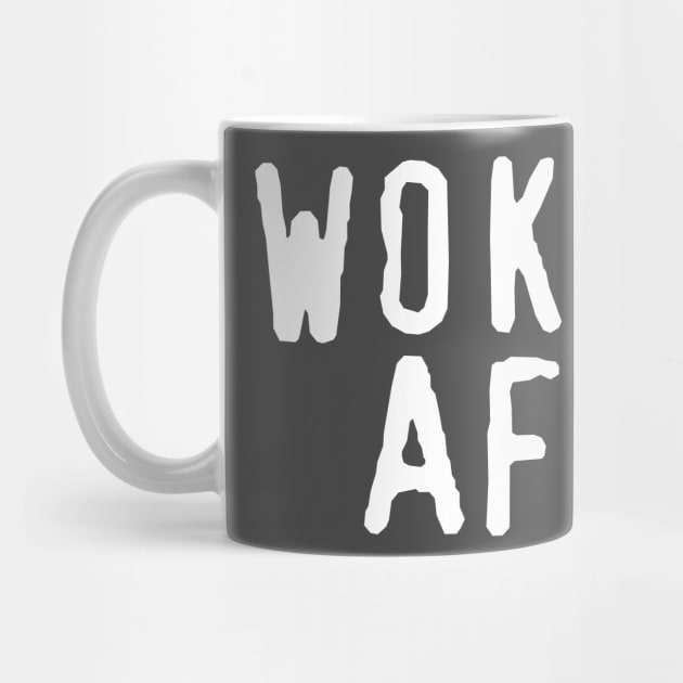 Woke AF by DesignbyDarryl